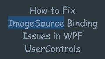 How to Fix ImageSource Binding Issues in WPF UserControls
