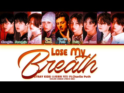 [SNIPPET+TEASER]STRAY KIDS(스트레이 키즈) Ft.Charlie Puth 'LOSE MY BREATH'(Color Coded Lyrics HAN/ROM/ENG)