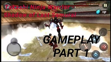 Takashi Ninja Warrior - Shadow of Last Samurai Gameplay Part 1