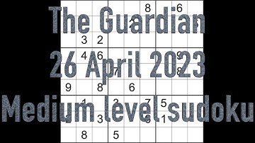 Sudoku solution – The Guardian sudoku 26 April 2023 Medium level