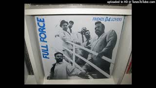 FULL FORCE  friends b 4 lovers ( 12 version 5,24 ) 1989