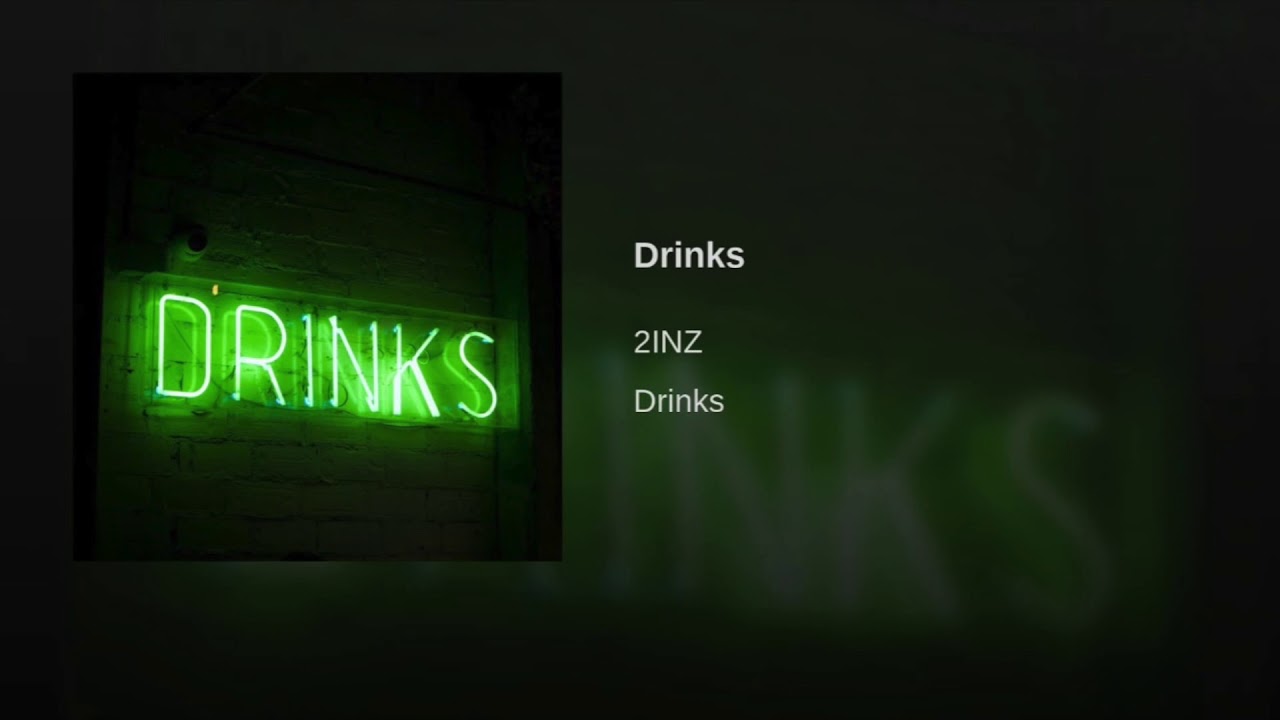 Drinks - 2INZ (Prod. AngelDidIt) [Official Song]