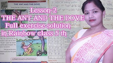 Lesson-2 THE ANT 🐜AND THE DOVE 🕊️ full exercise solution in Rainbow Class 5th