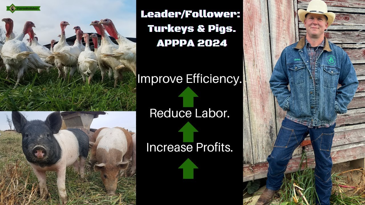 APPPA 2024: Leader/Follower Pasture Management with Turkeys & Pigs # ...