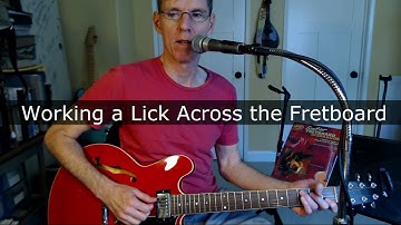 Basic Fretboard Navigation #1: Working A Lick Across the Fretboard