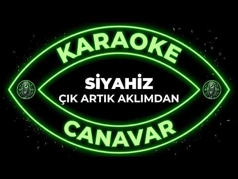 Çık Artık Aklımdan – Siyahiz karaoke