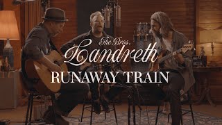 The Bros Landreth Runaway Train Acoustic