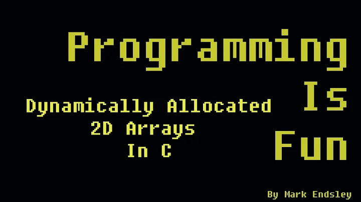 How To Dynamically Allocate a 2D Array in C