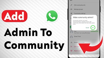 How To Add Admin To A WhatsApp Community (Updated)