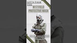 Let's Talk the M17 Field Protective Mask in 60 seconds or less!