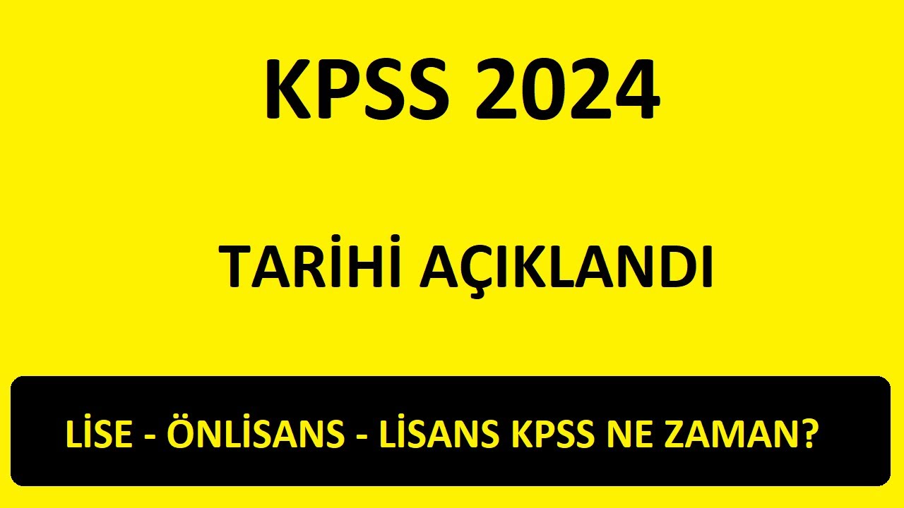 KPSS 2024 TARH AIKLANDI   LSANS KPSS   NLSANS KPSS   LSE KPSS NE ZAMAN YAPILACAK