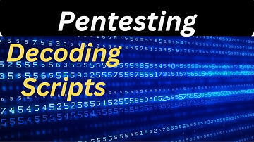 Decoding Scripts: A Pentest Guide