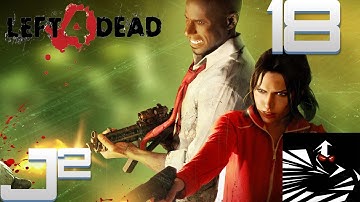 Left 4 Dead Multiplayer Campaign w/GrimithR - Part 18 Gameplay