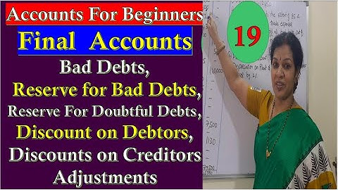 41. Final  Accounts "Detailed Explanation On Bad Debts Related Adjustments" - Don