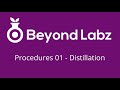 Beyond labz procedures  ep 01  distillation