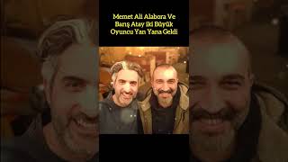 Memet Ali̇ Alabora Ve Bari̇ş Atay Bi̇r Araya Geldi̇