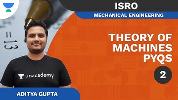 ISRO PYQs - Theory of Machines PYQs - 2 | Aditya Gupta  | Unacademy Accord