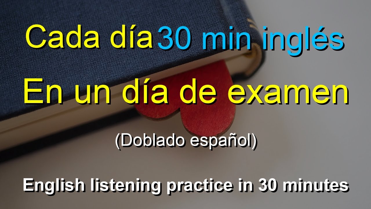 🎧 Aprendizaje Rápido: Inglés en el Día de Examen - Domina el vocabulario en 30 minutos