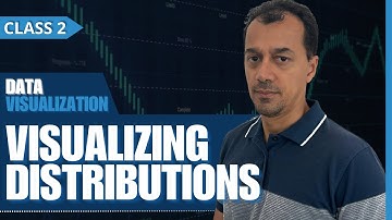 Introductory Course - Data Visualization: Class #2 - Visualizing Distributions