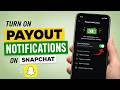 How to Turn On Payout Notifications on Snapchat