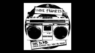 Luke Francis - The Bomb (These Sounds Fall Into My Mind)