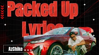 Pt 1 “Packed Up - Az Chike” lyrics