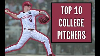 TOP TEN COLLEGE PITCHERS FOR THE 2022 DRAFT