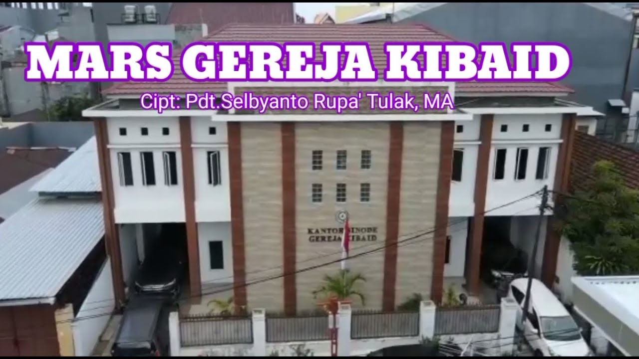 Lagu Mars Gereja KIBAID (Cipt. Pdt. Selbyanto Rupa' Tulak, MA.)