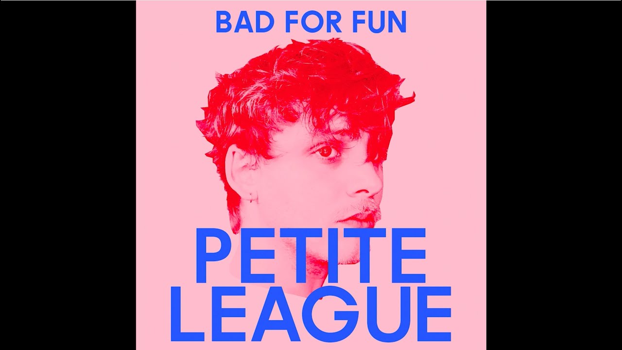 Petite League - Bad for Fun