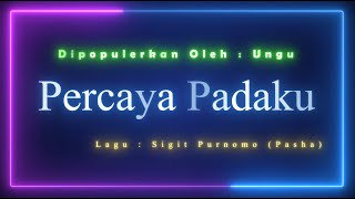 Percaya Padaku - Ungu Karaoke