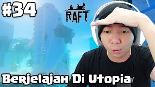 Akhirnya Berjelajah Di Utopia - Raft (Final Chapter) Indonesia Part 34