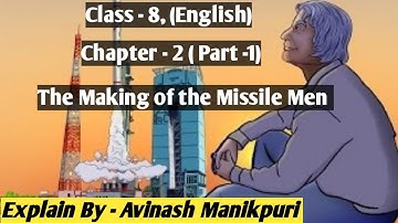 Class 8, Special English (Mp Board), Chapter 2, The Making of the Missile Men, Explanation, part 1,