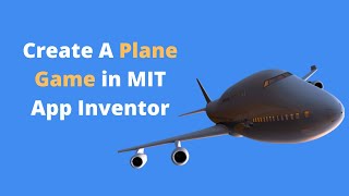 How to make Game in MIT App Inventor 2 [ Airplane Game ] Part -1 screenshot 5