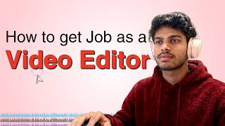How to get a job as a Video editor