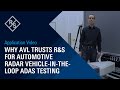 Application video: Why AVL trusts R&S for automotive radar Vehicle-in-the-Loop ADAS testing