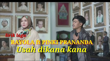 RAYOLA ft PINKI PRANANDA - USAH DIKANA KANA (Official lirik Vidio)
