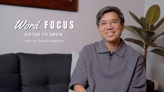 Word Focus: Gifted to Grow with Ps. Jocel Evangelista