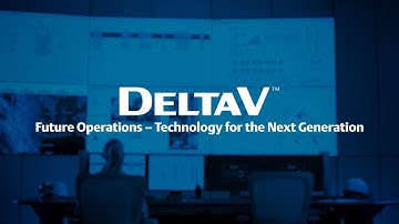 DeltaV™ Technology for Next-Generation Operations
