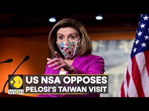 Pelosi's proposed Taiwan visit under scanner: US NSA opposes Pelosi's Taiwan visit | WION