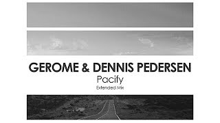 Gerome & Dennis Pedersen - Pacify