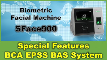 Biometric Face Recognition Machine SFace900 Special Features Integrated with BCA EPSS BAS System