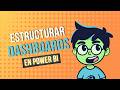 Cómo estructurar un dashboard para tomar decisiones | Power BI Dashboards