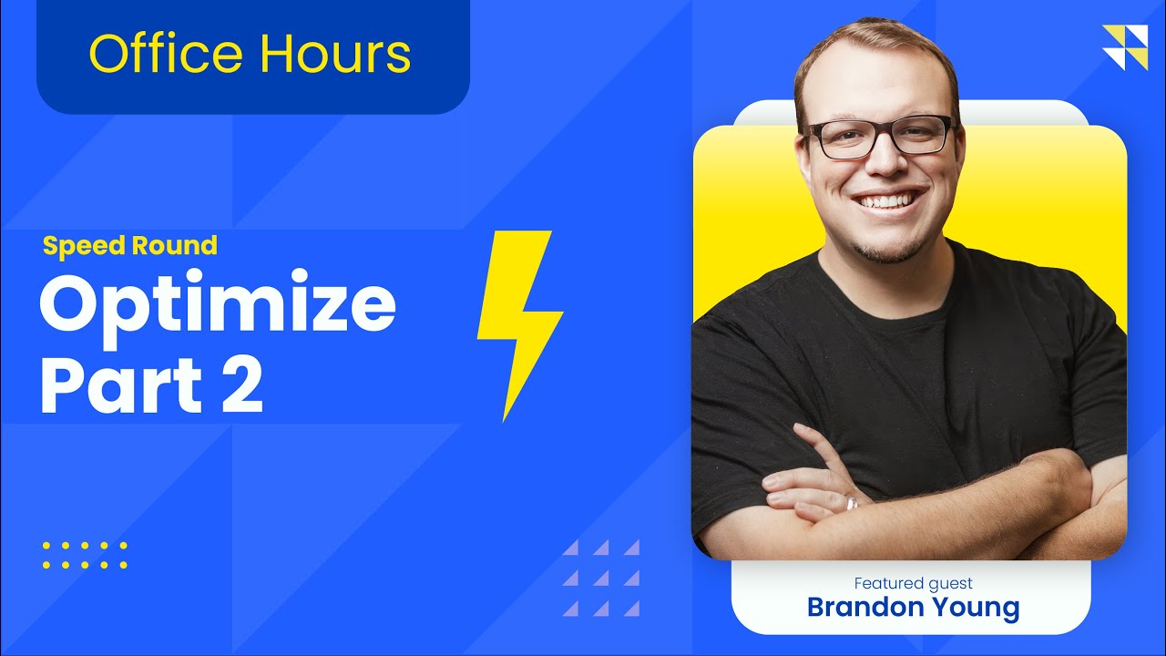Speed Round Introduction Speed Round - Episode 4: Optimize - Part 2 Featuring: Brandon Young ...