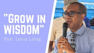 Pentabja: Wednesday Night Bible Study December 07 2022, "Growing in Wisdom" Pastor Leroy Laing
