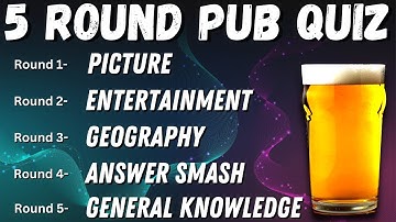 Virtual Pub Quiz 5 Rounds: Picture, Entertainment, Geography, Answer Smash and General Knowledge.