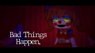 [FNAF] Bad Things Happen To The People You Love || (Blood/Gore Warning) Sister Location