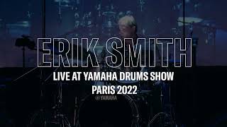 Yamaha Drums | Yamaha Drum Show Paris 2022 | Erik Smith - Performance