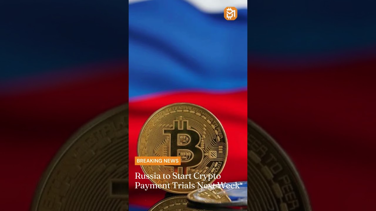Russia to Start Crypto Payment Trials Next Week
