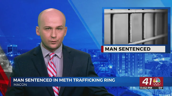 Macon man sentenced to 35 years for his role in meth trafficking network
