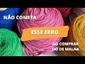 Os três piores erros ao comprar fio de malha. Confira as dicas para não errar mais.